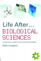 Life After...Biological Sciences