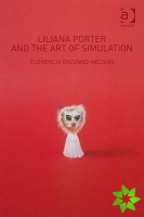 Liliana Porter and the Art of Simulation