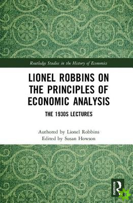 Lionel Robbins on the Principles of Economic Analysis