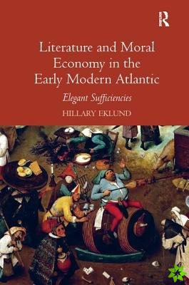Literature and Moral Economy in the Early Modern Atlantic