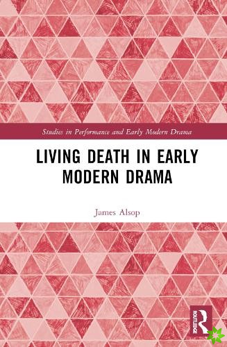 Living Death in Early Modern Drama
