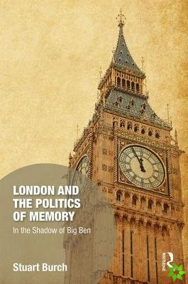 London and the Politics of Memory