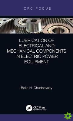 Lubrication of Electrical and Mechanical Components in Electric Power Equipment