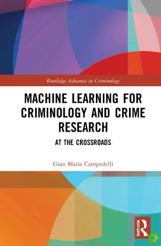 Machine Learning for Criminology and Crime Research