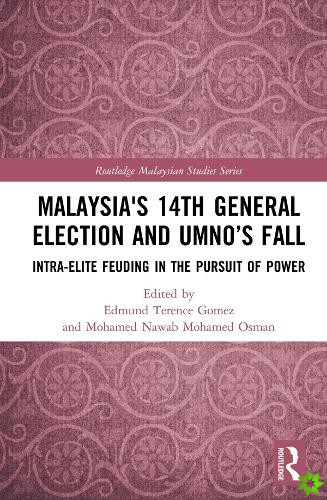 Malaysia's 14th General Election and UMNOs Fall