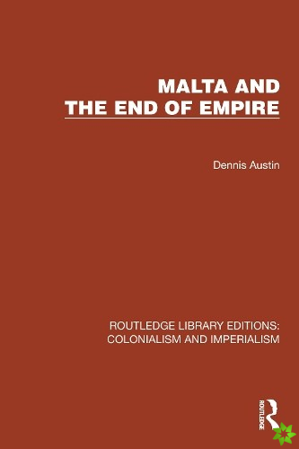 Malta and the End of Empire