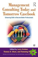 Management Consulting Today and Tomorrow Casebook