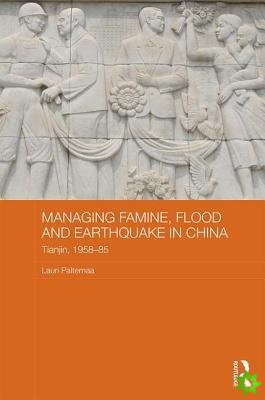 Managing Famine, Flood and Earthquake in China