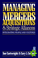 Managing Mergers Acquisitions and Strategic Alliances