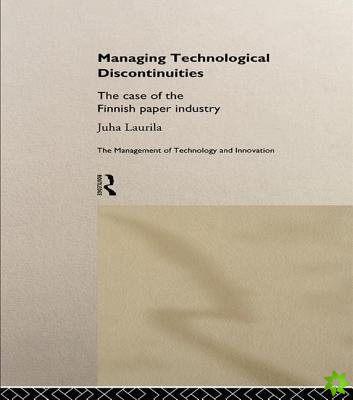 Managing Technological Discontinuities