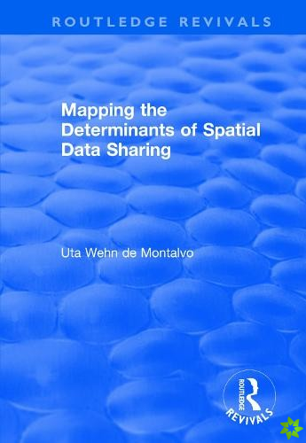 Mapping the Determinants of Spatial Data Sharing