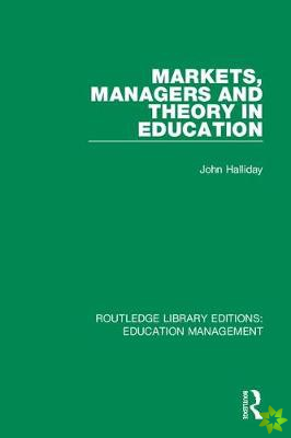Markets, Managers and Theory in Education