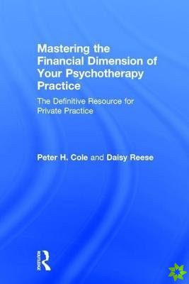 Mastering the Financial Dimension of Your Psychotherapy Practice