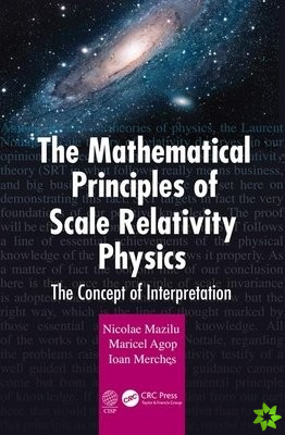 Mathematical Principles of Scale Relativity Physics