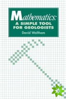 Mathematics: a Simple Tool for Geologists