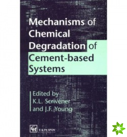 Mechanisms of Chemical Degradation of Cement-based Systems