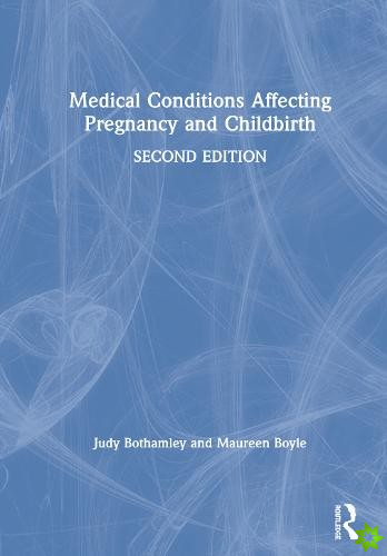 Medical Conditions Affecting Pregnancy and Childbirth