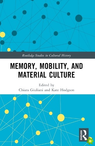Memory, Mobility, and Material Culture