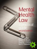 Mental Health Law 2E                                                  A Practical Guide