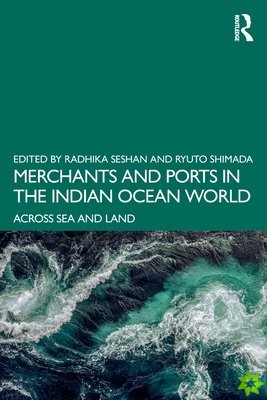 Merchants and Ports in the Indian Ocean World