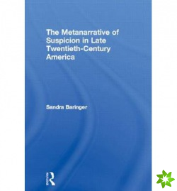 Metanarrative of Suspicion in Late Twentieth-Century America