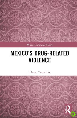 Mexicos Drug-Related Violence