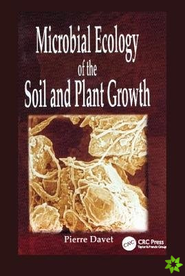 Microbial Ecology of Soil and Plant Growth