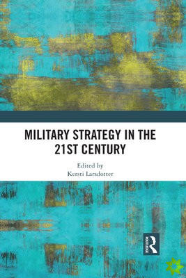 Military Strategy in the 21st Century