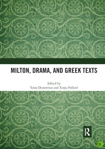 Milton, Drama, and Greek Texts