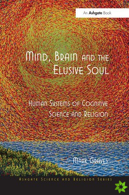 Mind, Brain and the Elusive Soul