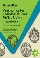Mnemonics for Radiologists and FRCR 2B Viva Preparation