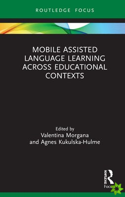 Mobile Assisted Language Learning Across Educational Contexts