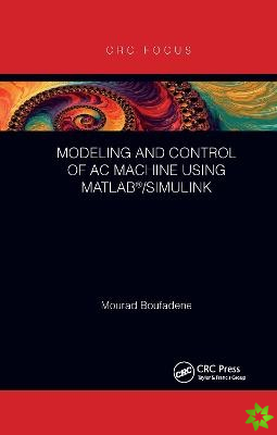 Modeling and Control of AC Machine using MATLAB/SIMULINK