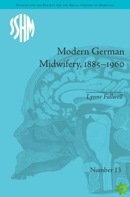 Modern German Midwifery, 18851960