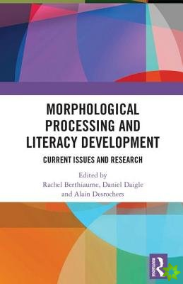 Morphological Processing and Literacy Development