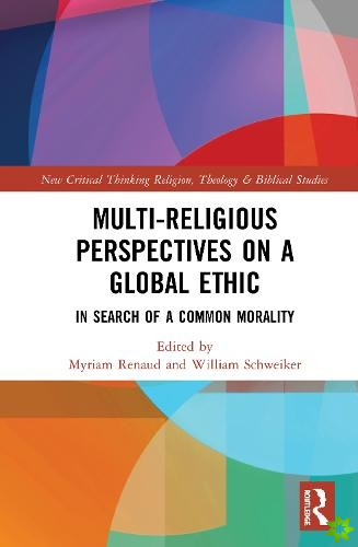 Multi-Religious Perspectives on a Global Ethic