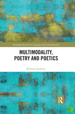 Multimodality, Poetry and Poetics