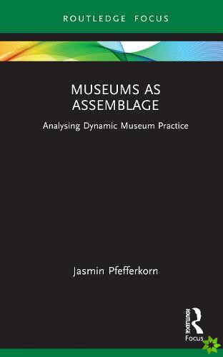 Museums as Assemblage