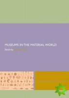 Museums in the Material World