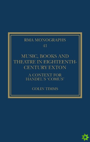Music, Books and Theatre in Eighteenth-Century Exton