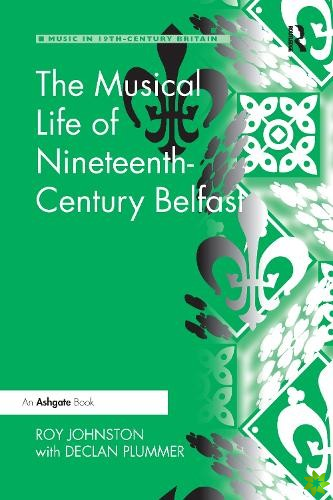 Musical Life of Nineteenth-Century Belfast