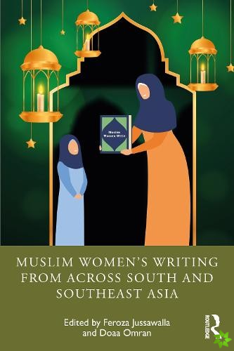 Muslim Womens Writing from across South and Southeast Asia