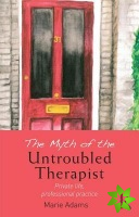 Myth of the Untroubled Therapist