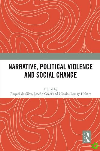 Narrative, Political Violence and Social Change