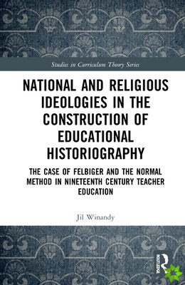 National and Religious Ideologies in the Construction of Educational Historiography