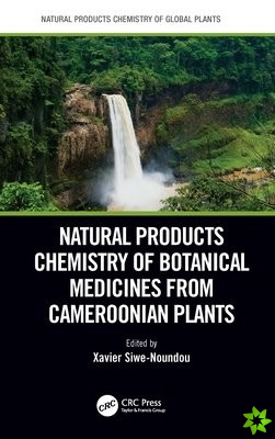 Natural Products Chemistry of Botanical Medicines from Cameroonian Plants