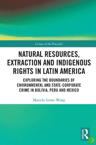 Natural Resources, Extraction and Indigenous Rights in Latin America