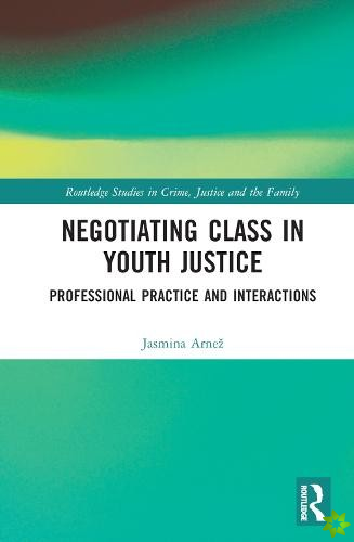 Negotiating Class in Youth Justice