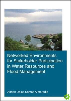Networked Environments for Stakeholder Participation in Water Resources and Flood Management