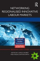 Networking Regionalised Innovative Labour Markets